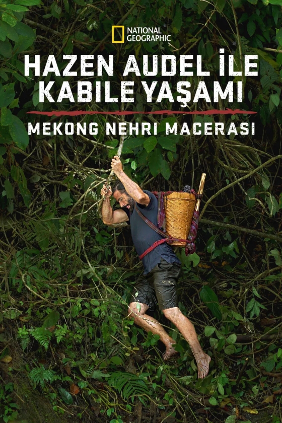 Hazen Audel ile Kabile Yaşamı: Mekong Nehri Macerası